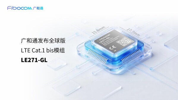 广和通发布全球版LTE Cat.1 bis模组LE271-GL,助IoT设备"单SKU"畅连全球 广和通发布全球版LTE Cat.1 bis模组LE271-GL,助IoT设备"单SKU"畅连全球