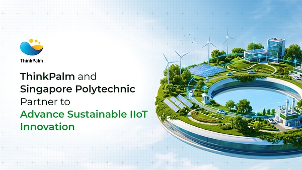 ThinkPalm 与新加坡理工推进可持续 IIoT | ThinkPalm 与新加坡理工学院为中小企业和初创企业推进可持续 IIoT ThinkPalm 与新加坡理工推进可持续 IIoT | ThinkPalm 与新加坡理工学院为中小企业和初创企业推进可持续 IIoT