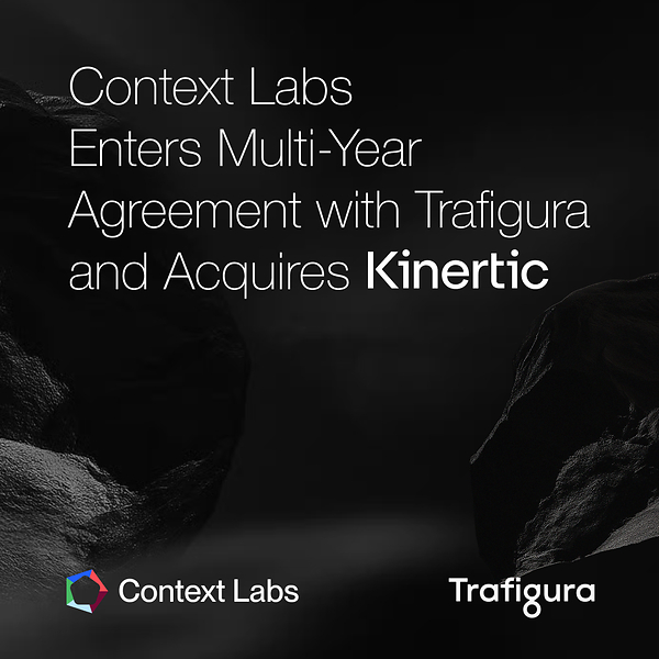 Context Labs 与 Trafigura 签订多年协议并收购 Kinertic,赋能碳信息大宗商品交易 Context Labs 与 Trafigura 签订多年协议并收购 Kinertic,赋能碳信息大宗商品交易